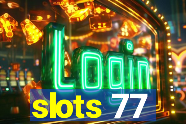 slots 77